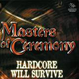 Masters Of Ceremony - Hardcore Will Survive