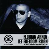 Florian Arndt / Mike De Ville - Let Freedom Reign / If You Bel