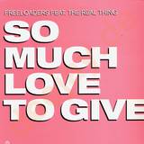 Freeloaders Feat. The Real Thing - So Much Love To Give