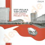 Stef Vrolijik & 16 Bit Lolitas - Lost Studio Project 79-83