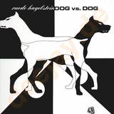 Ruede Hagelstein - Dog Vs Dog