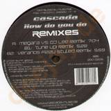 Cascada - How Do You Do (remixes)