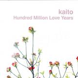 Kaito - Hundred Million Love Years Lp