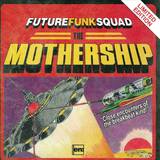 Future Funk Squad - The Mothership / Spiders