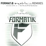 Format: B - Restless Remixes Session 2