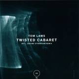 Tom Laws - Twisted Cabaret Incl. Jerome Sydenham Remix