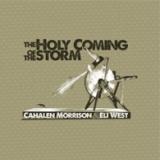 Cahalen Morrison & Eli West - The Holy Coming of the Storm LP