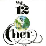 Cher - Take It Like A Man