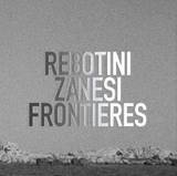 Rebotini / Zanesi - Frontieres