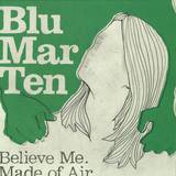 Blu Mar Ten - Believe Me