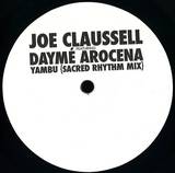 Joe Claussell Feat. Daym Arocena - Yambu (sacred Rhythm Mix)