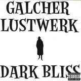 Galcher Lustwerk - Dark Bliss Lp