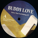 Buddy Love - Sorry That I'm Drifting