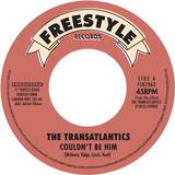 The Transatlantics - Couldnt Be Him