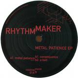 Rhythm Maker - Metal Patience Ep