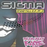 Sigma - Stand Tall Ep Part 2