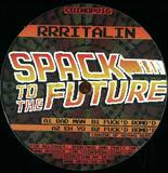Rrritalin Feat. Squire Of Gothos - Spack To The Future