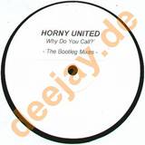 Horny United - Why Do You *bootleg Mixes*