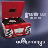 Adika Pongo - Groovin Up! Hits: 1997-2011