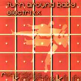 Electrixx - Turn Around Baby