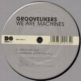 Groovelikers - We Are Machines