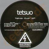 Tetsuo - Never Over Ep