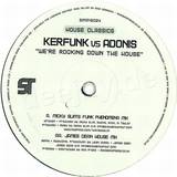 Kerfunk Vs. Adonis - We're Rocking Down The House