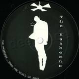 The Hasbeens - Make The World Go Away