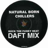 Natural Born Chillers - Rock The Funky Beat
