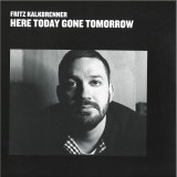 Fritz Kalkbrenner - Here Today, Gone Tomorrow 2x12"