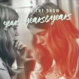 Before The Show - Years & Years & Years