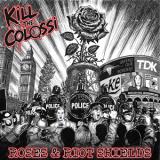 KILL THE COLOSSI - ROSES AND RIOT SHIELDS