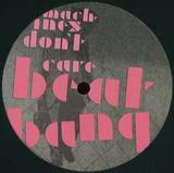 Machines Don't Care - Beat Bang Remixes