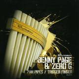 Benny Page & Zero G - Pan Pipes / Trigger Finger