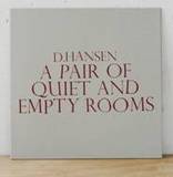 D.hansen - A Pair Of Quiet And Empty Rooms
