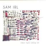 Sam Irl - Free Two Grow Ep