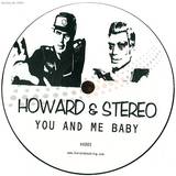 Howard & Stereo - You And Me Baby