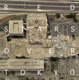 Red Stars Over Tokyo - Infinity From The Mouth Of Light
