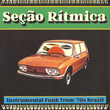 Various - Secao Ritmica: Instrumental Funk From 70s Brazil  + 7"