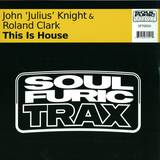 John Julius Knight & Roland Cl - This Is House