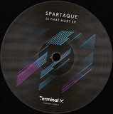 Spartaque - Is That Hurt EP