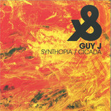 Guy J - Synthopia / Cicada