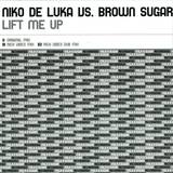 Niko De Luka Vs. Brown Sugar - Lift Me Up