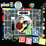 Plan B - No Good