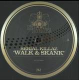 Serial Killaz - Walk And Skank / Put It On