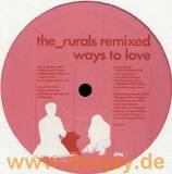 The Rurals - Ways To Love *remix*