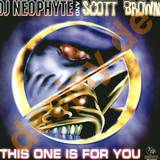 Dj Neophyte & Scott Brown - This Is The One