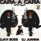 Javi Boss & Dj Juanma - Cara A Cara