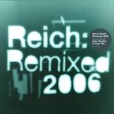 Steve Reich - Reich: Remixed 2006