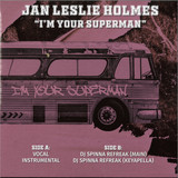 Jan Leslie Holmes - I'm Your Superman